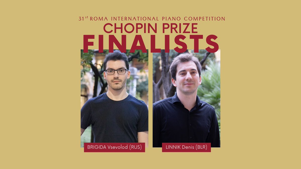 We are exited to announce the two FINALISTS of #romaIPC2022 BRIGIDA Vsevolod (RUS) and LINNIK Denis (BLR) Can't wait to be on the Teatro Palladium for the final stage of the competition. Congratulation to all Chopin Section partecipants! #romapianocompetition