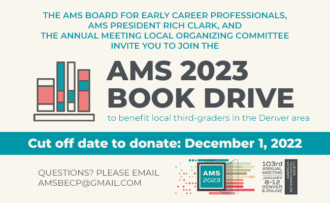 We have partnered with the AMS Board for Early Career Professionals to host a book drive leading up to our annual meeting in Denver, Colorado this coming January📚

Support us and help raise kids' awareness in weather, water, and climate: bit.ly/3T4yQ9V #ametsoc #AMS2023