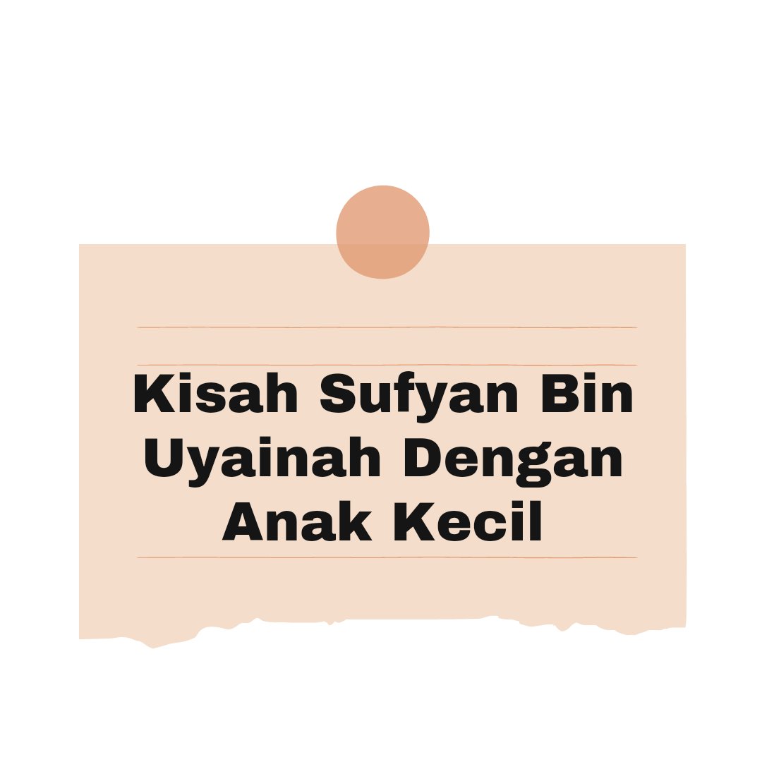 atina091's tweet photo. Kisah Sufyan Bin Uyainah Dengan Anak Kecil https://t.co/k6AJtD0TZx https://t.co/RsoPsClKTK