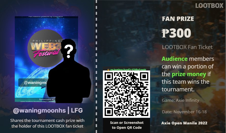 Attention Lunacians!

I'm competing in #AxieOpenMNL at the <a href="/PhWeb3Festival/">Philippine Web3 Festival | 📅NOV 14-18 📍BGC</a> !

If I emerge as CHAMPION, YOU also win ₱300 per ticket! (10 MAX per Fan)

Show support by claiming my FREE #LOOTBOXTickets

Hosted by <a href="/BlockChain_SPC/">BlockchainSpace</a> and <a href="/YieldGuild/">Yield Guild Games</a>

SCAN my QR below 👇