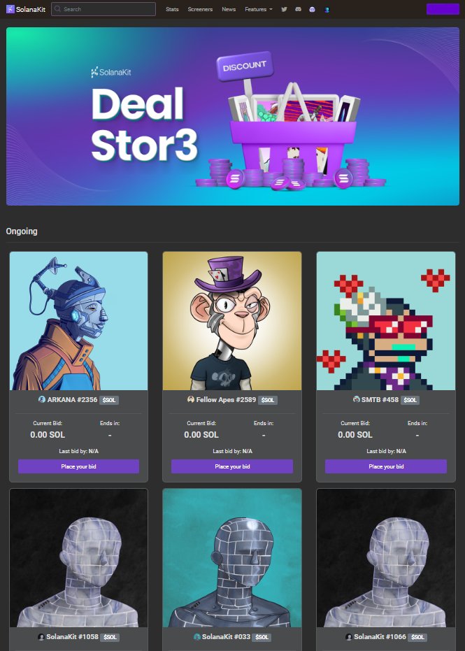 Deal Stor3 is back again!

Come check it out! Here are the items for today:

- <a href="/cyber_pharmacy/">Cyber Pharmacy 🧪</a> #2356
- <a href="/FellowApes/">Fellow Apes: Live Algorithmic Trade</a> #2589
- <a href="/MonkettesNFT/">The Monkettes</a> #458
- <a href="/SolanaKit/">SolanaKit</a> #1058
- <a href="/SolanaKit/">SolanaKit</a> #033
- <a href="/SolanaKit/">SolanaKit</a> #1066

Let the bidding war begin!

solanakit.com/deal-stor3