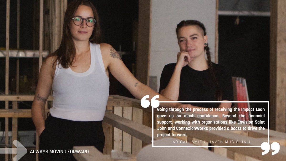 Abigail Smith and Sidney Foy are the co-owners of Haven Music Hall &amp; Café, opening soon in uptown Saint John! 🎶 

It's amazing to see what entrepreneurs can accomplish when the community gathers around them. ❤️ 

#AlwaysMovingForward #ImpactLoan