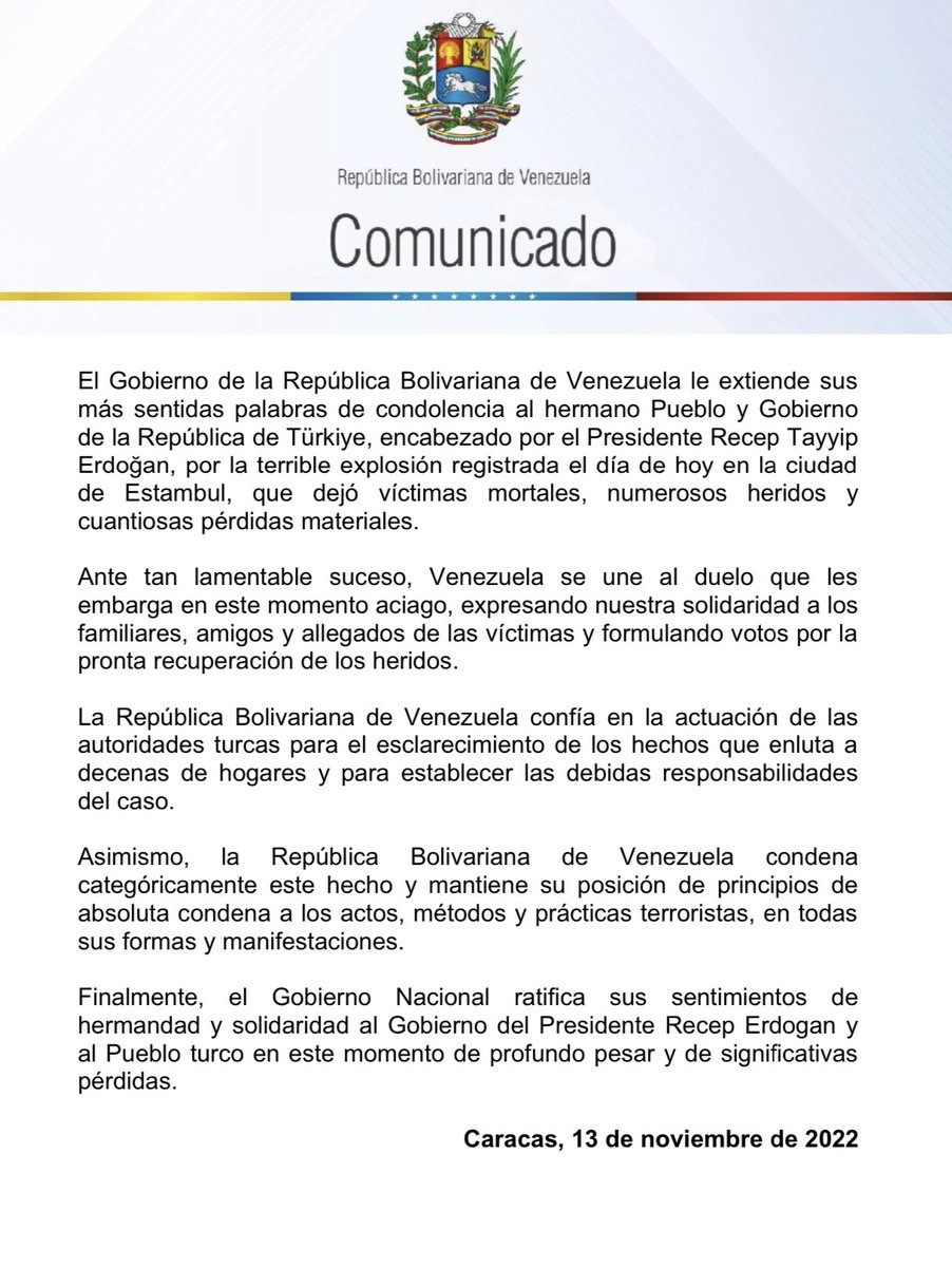 Fariacrt's tweet image. COMUNICADO | Expresamos en nombre del Pdte. @NicolasMaduro y del pueblo de Venezuela, nuestra más enérgica condena al atentado terrorista ocurrido en Estambul, Türkiye. Al hermano pueblo turco, su gobierno y a las víctimas toda nuestra solidaridad en este momento tan duro.