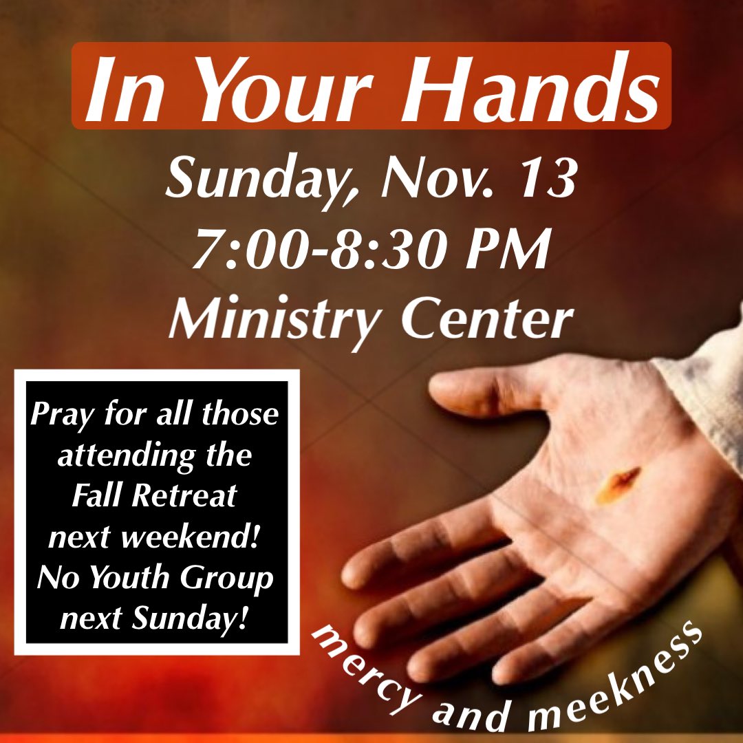 TONIGHT, our Life Night is called “Into Your Hands”! We hope to see you there!  Please pray for all those attending our Fall Retreat next weekend! There will be no Life Night next Sunday.