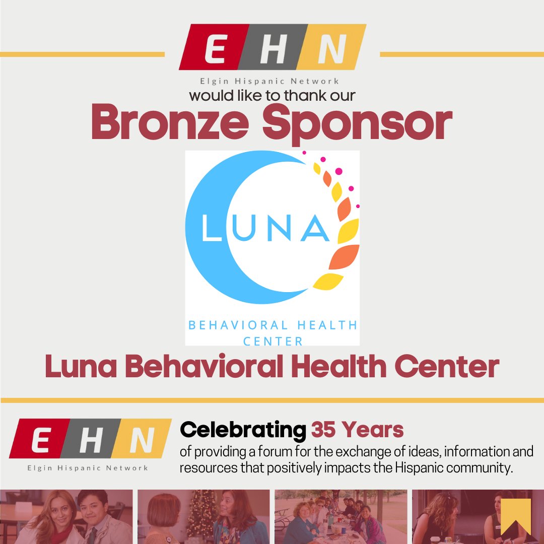 The Elgin Hispanic Network would like to thank our Bronze Sponsor - Luna Behavioral Health Center for supporting our 35th Annual Thanksgiving Luncheon. Learn more by visiting their website: lunabehavioralhealthcenter.com