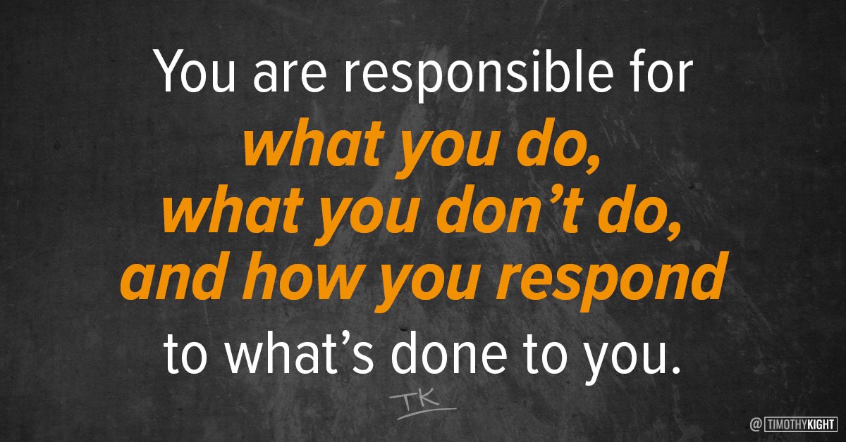 Take ownership. E+R=O