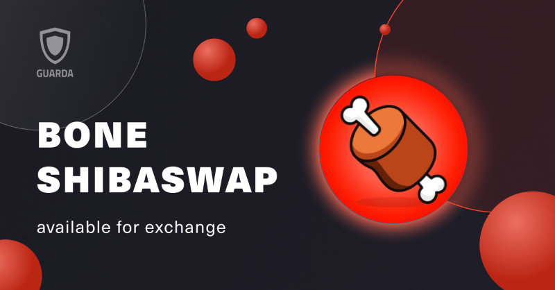 GuardaWallet's tweet photo. A new tasty treat for #ShibArmy is out 🍖

#BONE Shiba Swap by @shibtoken is now supported for exchange on all platforms! 

Swap your #crypto for $BONE and back in a few clicks, with no KYC 🔁
