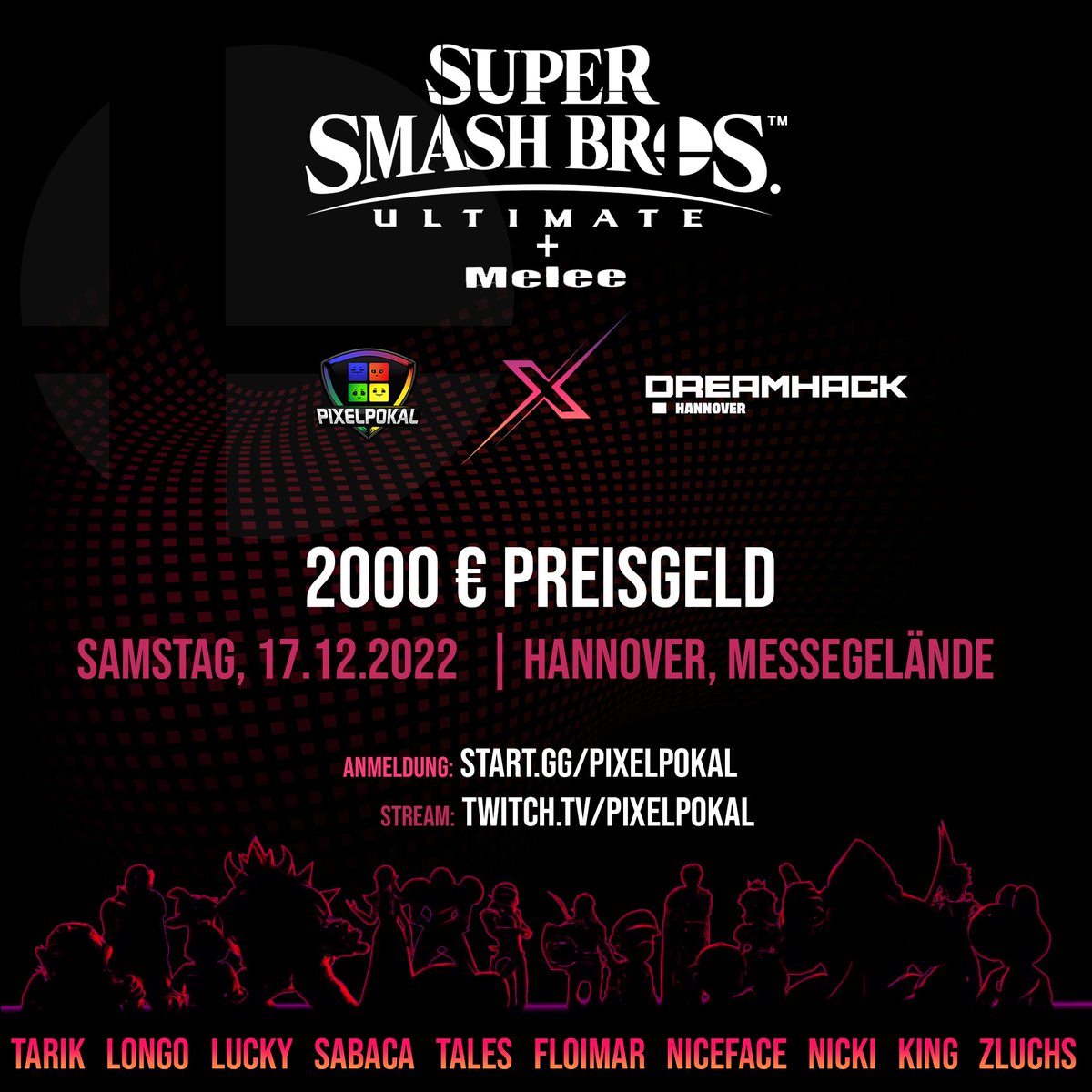 Zusammen mit dem <a href="/Pixelpokal/">Pixelpokal @ HI-SCORE</a> präsentieren wir: Pixelpokal X DreamHack! Am 17.12.2022 wird auf dem Messegelände Ultimate + Melee gespielt.

Bereits dabei: <a href="/TarikDee/">Tarik</a> <a href="/LongoLife_/">2F | Longo in 🇯🇵</a> <a href="/leffenfanboy/">fake Nicki</a> <a href="/King_SSBM/">King</a> und viele mehr!

Anmeldung öffnet morgen Abend um 18:00. Link ⏬