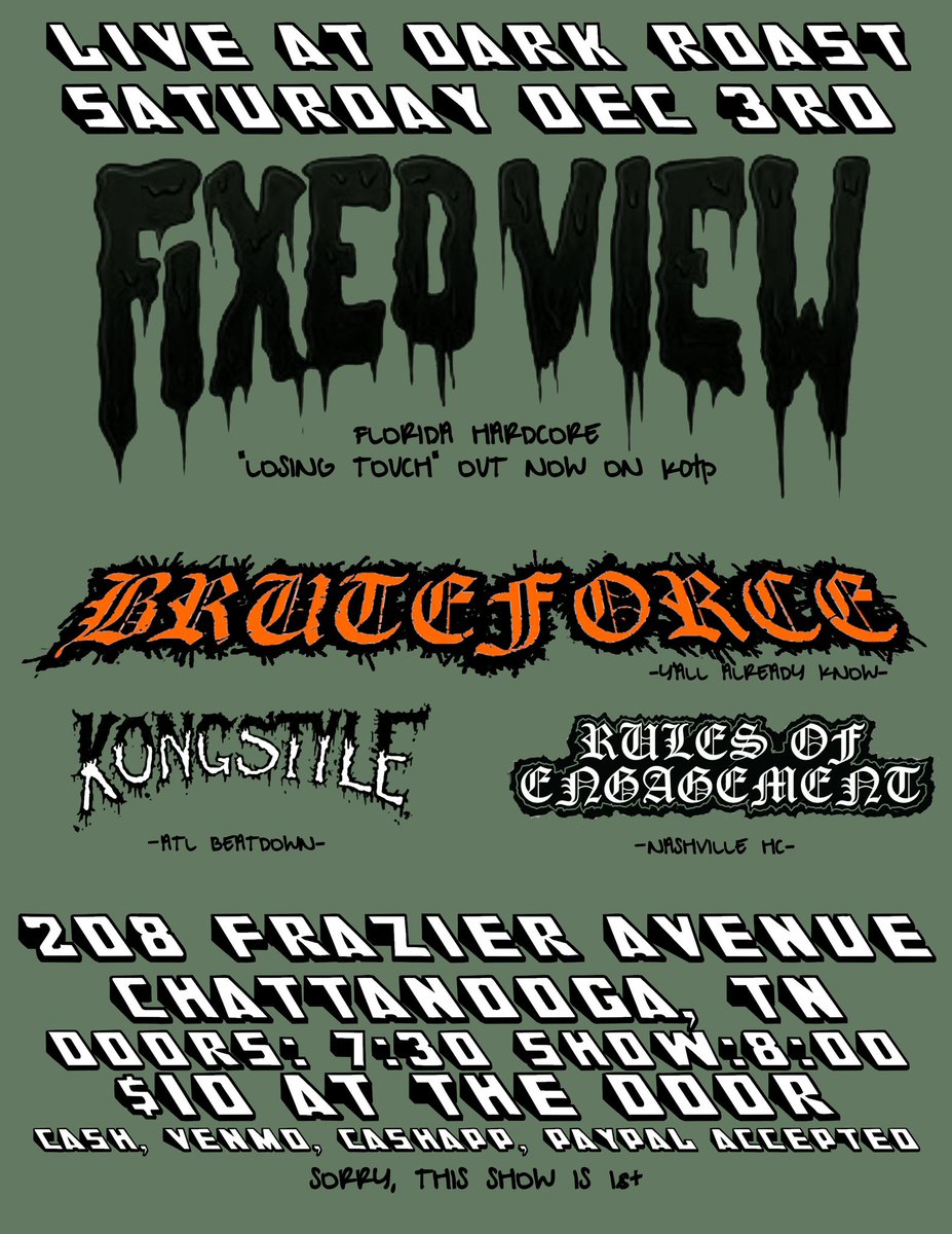 With that being said, I set this show up for a lot of friends and it’s gonna be a banger. <a href="/fixedviewflhc/">Fixed View</a> Bruteforce, KONGSTYLE, and Rules of Engagement will be blowing the roof off The Dark Roast on 12/3
$10 ($8 w/ a Snubnosed hat)