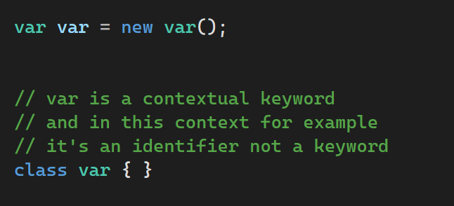 dym6100's tweet photo. "Contextual keywords" are not always keywords..
For example the "var" keyword is contextual keyword because in some contexts it's a language keyword and in other contexts it is not.
#dotnet #cshrap https://t.co/L61zuuwQFz