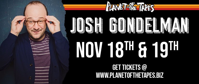 We hope you’re as excited as we are for <a href="/joshgondelman/">Josh Gondelman</a> this weekend! Tickets are selling FAST so grab yours now before they sell out at planetofthetapes.biz!
