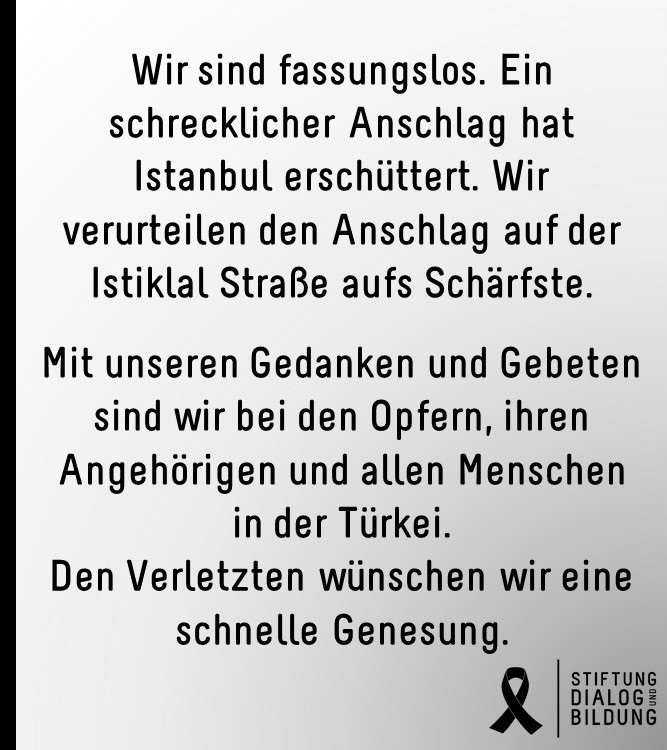 StiftungDuB's tweet photo. Unsere Stellungnahme zu dem Anschlag auf der #Istiklal Straße in Istanbul:

Die Stiftung Dialog und Bildung verurteilt den Anschlag in #Istanbul aufs Schärfste und solidarisiert sich mit den Familien der Opfer und den vielen Verletzten. https://t.co/17jmmHJAPZ