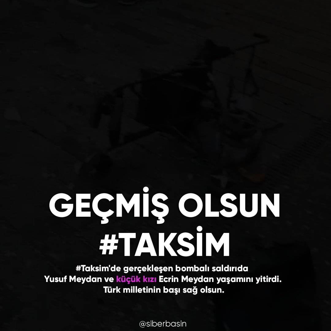 siberbasin's tweet photo. #Taksim'de gerçekleşen bombalı saldırıda Yusuf Meydan ve küçük kızı Ecrin Meydan yaşamını yitirdi.

Türk milletinin başı sağ olsun... https://t.co/GsA0tGjIB3