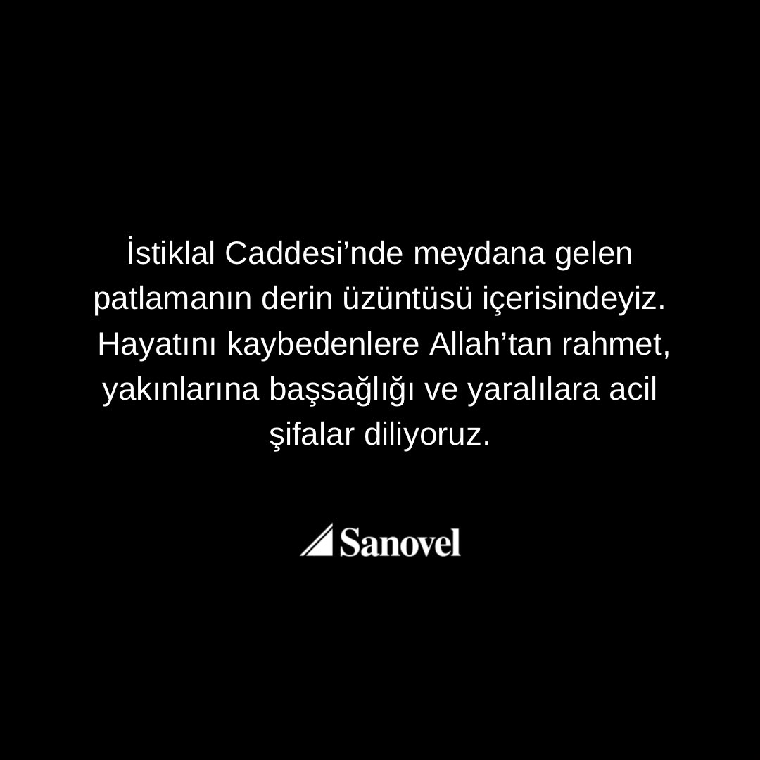 SanovelFarma's tweet photo. İstiklal Caddesi’nde meydana gelen patlamanın derin üzüntüsü içerisindeyiz. Hayatını kaybedenlere Allah’tan rahmet, yakınlarına başsağlığı ve yaralılara acil şifalar diliyoruz. https://t.co/ArZ8iPt3E0
