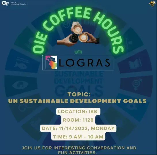 Join us for tomorrow for OIE Coffee Hours with LOGRAS to learn about Un Sustainable development goals. We will be in the Suddath Seminar Room(1128) in GaTech IBB Building from 9:00 am- 10:00 am!

Link to register: buff.ly/3Uttl5v