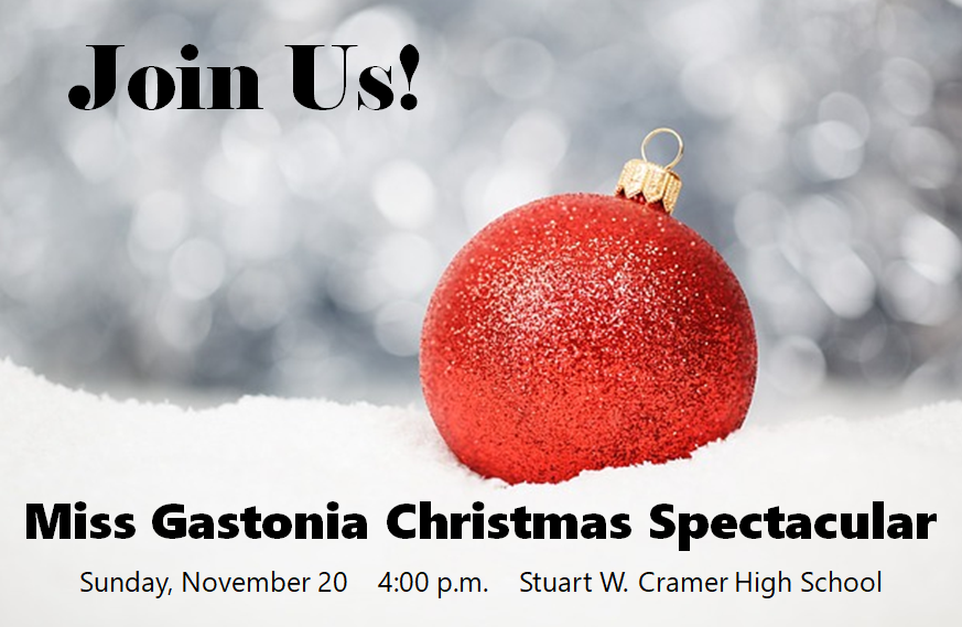 Welcome the holiday season with the Miss Gastonia Christmas Spectacular! Our pageant on Sunday, November 20 features a holiday theme. The show begins at 4:00 p.m. at Stuart W. Cramer High School, 101 Lakewood Road, Belmont. Tickets will be sold at the door - $20 (cash only).