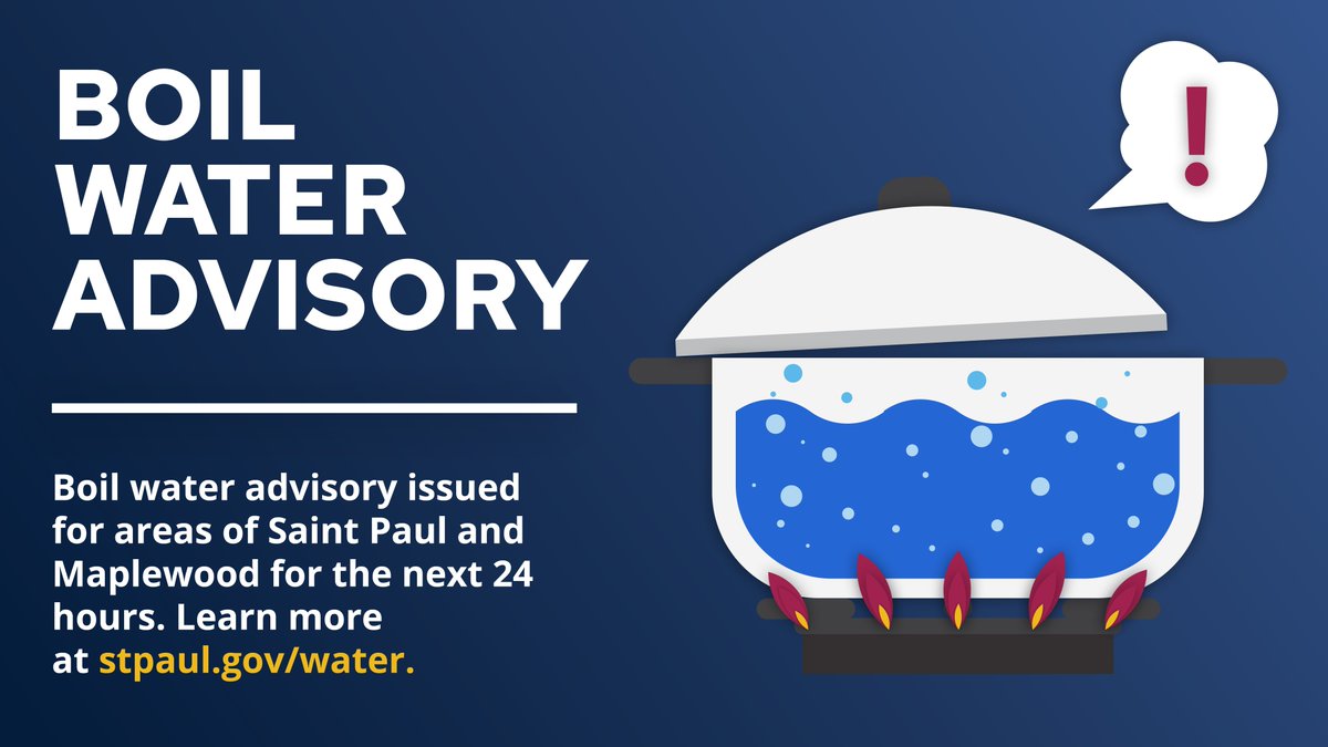 cityofsaintpaul's tweet image. Boil water advisory issued for areas of Saint Paul and Maplewood for the next 24 hours. Customers in the affected areas are being asked to boil water for three minutes before using. More information and a map of impacted areas can be found at pulse.ly/wxswosvrbe