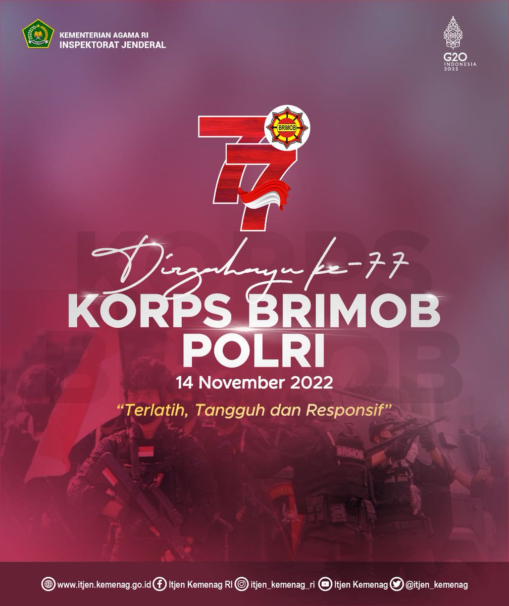 Dirgahayu
Korps Brimob Polri

14 November 2022

"Terlatih, Tangguh, Responsif"