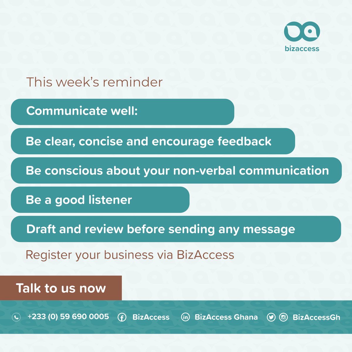 How you communicate can make or break your business. 

This week, make an effort to improve your communication. Be conscious about it.

Happy new week.

#Bizaccess
#monday
#newweek
#weeklyreminders
#mondayreminder
#newweeknewgoals 
#communication 
#communicationskills