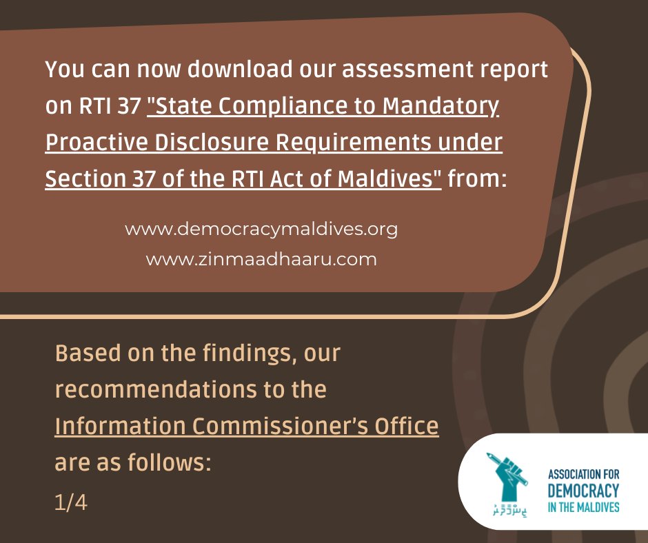 AssocDemocracy's tweet photo. You can now download our assessment report on #RTI37 "State Compliance to Mandatory Proactive Disclosure Requirements under Section 37 of the RTI Act of Maldives" from https://t.co/FMhJJQWdYg https://t.co/tk7RPtFIFo
Based on the findings, our recommendations to @ICOMmv are:
1/4 https://t.co/WMurI1aBdS