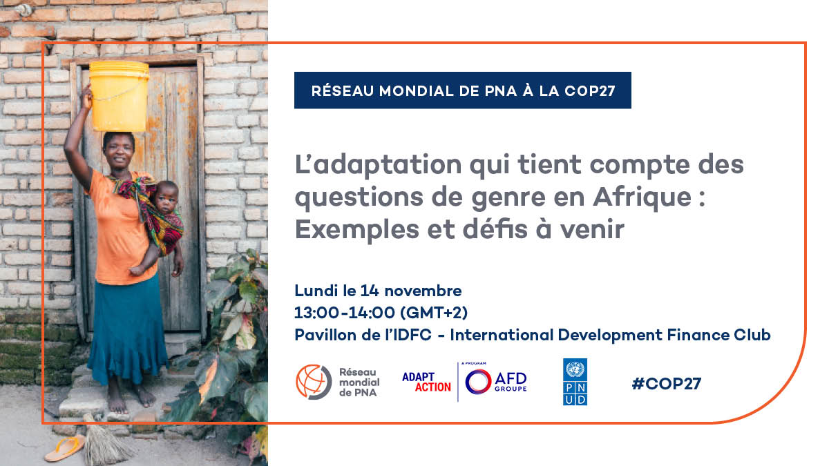 NAP_Network's tweet photo. C'est la journée du genre à COP27 ! Rejoignez-nous au pavillon du @IDFC_Network à 13h pour savoir où nous en sommes en termes de stratégies d'adaptation sensibles au genre en #Afrique, avec des exemples du Bénin et Sénégal.
@cbuffet @angie_daze @JulieTeng @UNDPClimate @AFD_France https://t.co/0IZ2WcEd2p