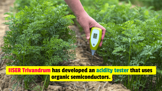 IISER Trivandrum, India, has developed an acidity tester based on an organic semiconductor.