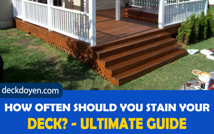 How Often Should You Stain Your Deck: The Ultimate Guide.