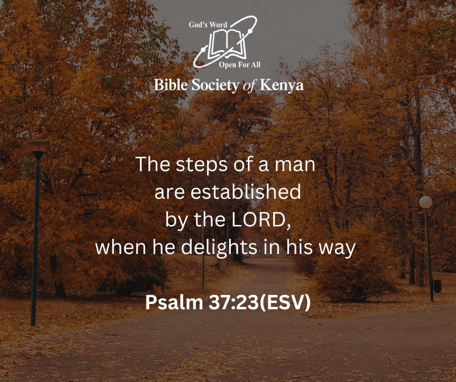 BibleSocietyKen's tweet photo. The steps of a man are established by the Lord,when he delights in his way.Psalm 37:23(ESV)
#VerseOfTheDay
#DevotionsWithBSK
#DailyDevotion
#BibleStudy
#GodsWord
#Scripture
#BibleSocietyOfKenya
#BSK https://t.co/sBPbf55rmi