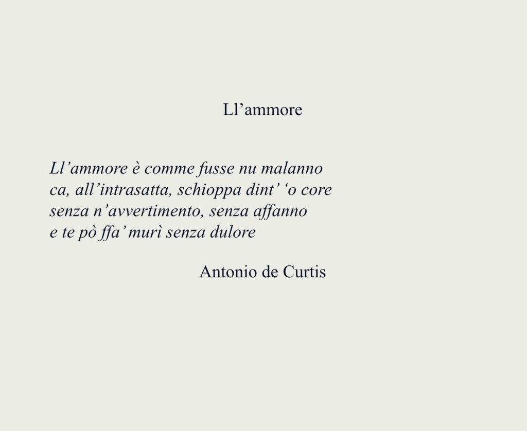 La Poesia del Lunedì. Una breve poesia sull’amore scritta dal principe del sorriso, Antonio de Curtis, più noto come Totò: Ll’ammore. Dedicata a mia moglie.