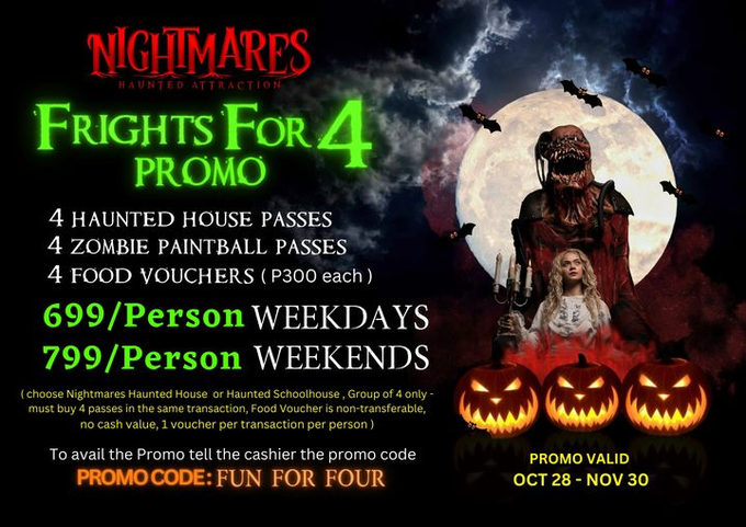 𝐅𝐑𝐈𝐆𝐇𝐓𝐒 𝐅𝐎𝐑 𝟒 𝐏𝐑𝐎𝐌𝐎!!📣📣
✔4 Haunted House Passes
✔4 Zombie Paintball Passes
✔4 Food Vouchers (P300 each)
P699/person - WEEKDAYS
P799/person -WEEKENDS

𝐂𝐨𝐦𝐞 𝐀𝐧𝐝 𝐉𝐨𝐢𝐧 𝐔s!
𝐆𝐥𝐨𝐛𝐞: 𝟎𝟗𝟔𝟔 𝟕𝟕𝟑 𝟎𝟕𝟐𝟏 / 𝐒𝐦𝐚𝐫𝐭: 𝟎𝟗𝟐𝟖 𝟔𝟔𝟔 𝟐𝟎𝟓𝟎