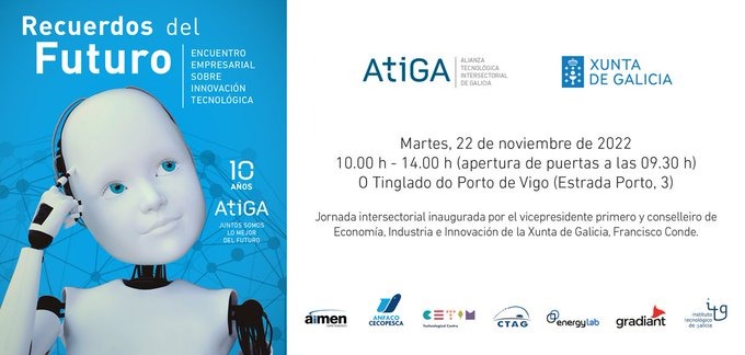 Gradiant (@gradiant) on Twitter photo Evento del 10 aniversario de <a href="/ATIGA_/">ATIGA</a> #RecuerdosDelFuturo
📆 22/11 📌 O Tinglado del Puerto de Vigo
Acompáñanos junto a otros centros tecnológicos y empresas del sector.
ow.ly/jLg250LASKO
<a href="/aimenct/">AIMEN Centro Tecnológico</a> @anfacocecopesca <a href="/CETIMcentre/">CETIM Technological Centre</a> <a href="/CTAG_Materials/">CTAG New Materials</a> <a href="/CT_EnergyLab/">Energylab</a> @ITGGalicia Evento del 10 aniversario de <a href="/ATIGA_/">ATIGA</a> #RecuerdosDelFuturo
📆 22/11 📌 O Tinglado del Puerto de Vigo
Acompáñanos junto a otros centros tecnológicos y empresas del sector.
ow.ly/jLg250LASKO
<a href="/aimenct/">AIMEN Centro Tecnológico</a> @anfacocecopesca <a href="/CETIMcentre/">CETIM Technological Centre</a> <a href="/CTAG_Materials/">CTAG New Materials</a> <a href="/CT_EnergyLab/">Energylab</a> @ITGGalicia