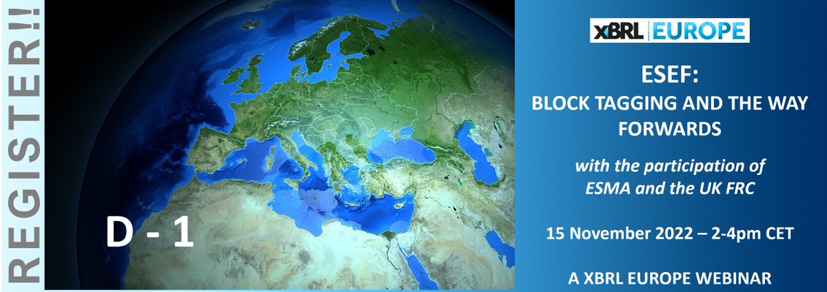D - 1
#ESEF: Block tagging and the way forwards - 15 november 2022 - 2-4pm CET 
with the participation of wESMA and the UK FRC
webinar program and registration: xbrleurope.org/?p=5945