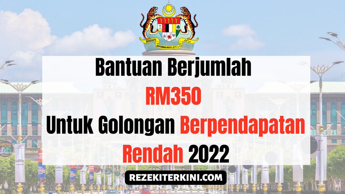 Rezekiterkini's tweet photo. Bantuan Berjumlah RM350 Untuk Golongan Berpendapatan Rendah 2022

Info Lanjut: https://t.co/ypOywLdSfg https://t.co/aQArfD2qT3