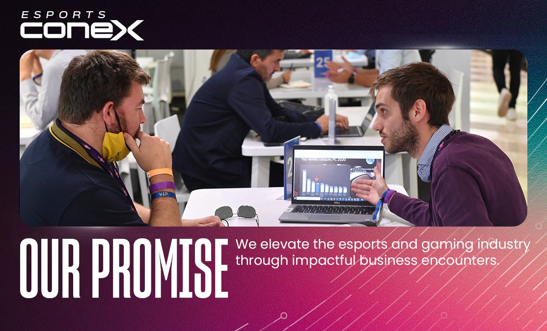 Bringing the best value to our events for the esports community to enjoy is one of our founding pillars

Esports Conex is designed to 𝗲𝗹𝗲𝘃𝗮𝘁𝗲 𝘁𝗵𝗲 𝗲𝘀𝗽𝗼𝗿𝘁𝘀 𝗮𝗻𝗱 𝗴𝗮𝗺𝗶𝗻𝗴 𝗶𝗻𝗱𝘂𝘀𝘁𝗿𝘆 𝘁𝗵𝗿𝗼𝘂𝗴𝗵 𝗶𝗺𝗽𝗮𝗰𝘁𝗳𝘂𝗹 𝗯𝘂𝘀𝗶𝗻𝗲𝘀𝘀 𝗲𝗻𝗰𝗼𝘂𝗻𝘁𝗲𝗿𝘀.
