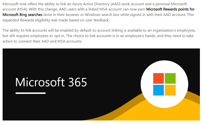 Microsoft now offers the ability to link Azure Active Directory accounts to personal Microsoft accounts. It will be enabled by default, so Threat Actors can compromise both your business and your home life, essentially doubling the capabilities of Threat Actors. Very cool