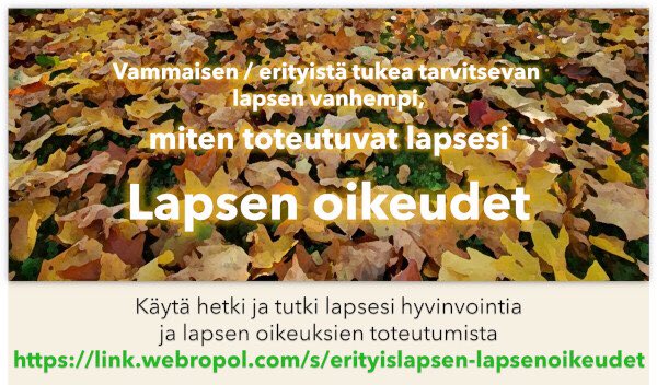 Vammaisen / erityistä tukea tarvitsevan lapsen vanhempi, tutustu lapsesi oikeuksien toteutumiseen kysymysten avulla link.webropol.com/s/erityislapse…