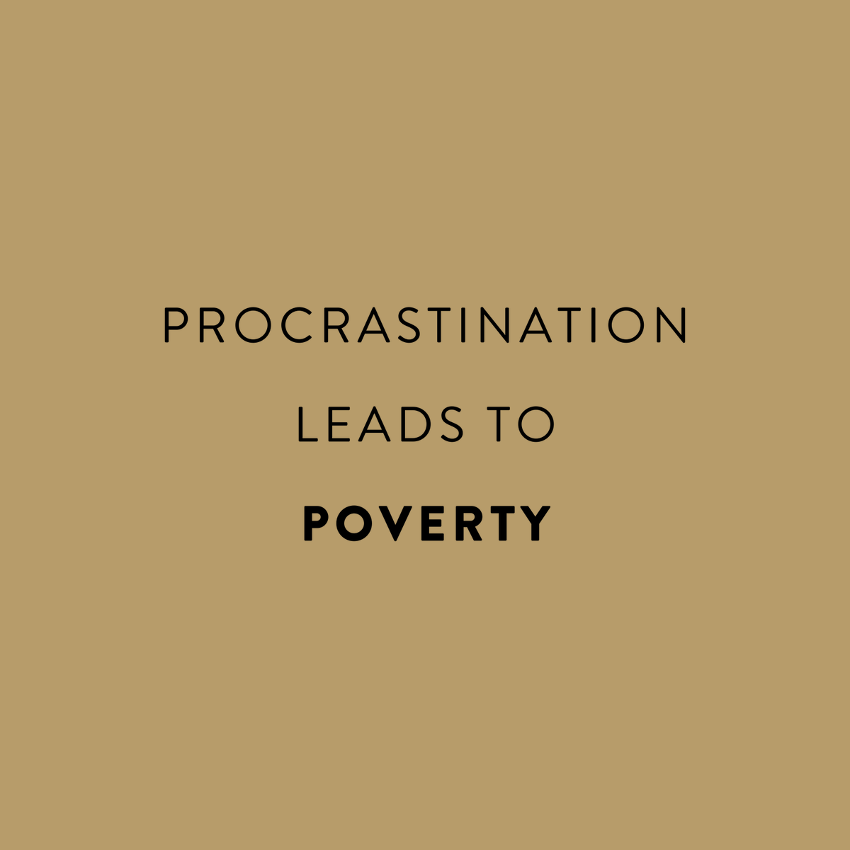 If you’re passive now you’ll be poor later. If you’re proactive now, you’ll get to be passive later. 
 
Proactivity pays way better.
