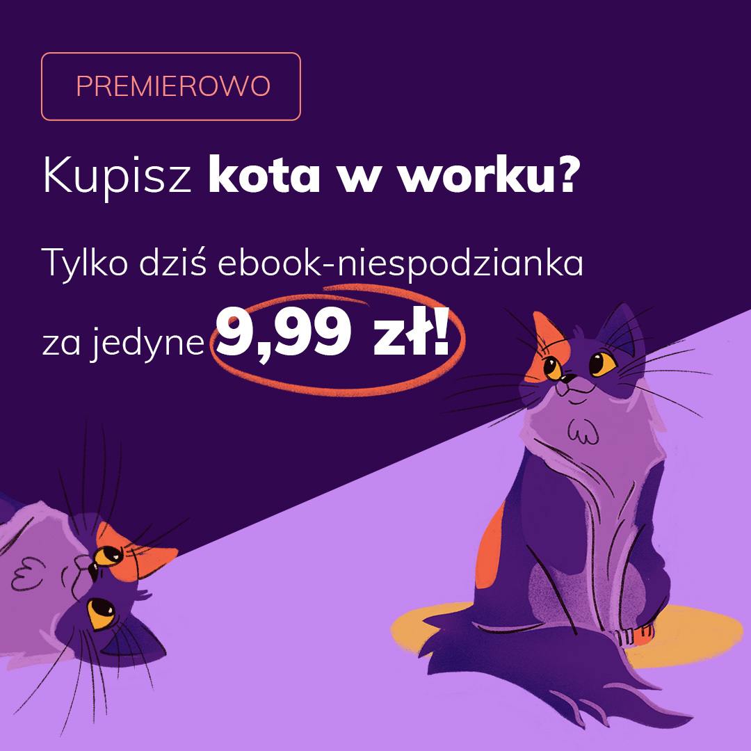 Kot znów wlazł do worka!😻 Tylko dziś i tylko u nas możesz kupić ebooka niespodziankę za jedyne 9,99 zł! Co wylądowało na Twojej wirtualnej półce, dowiesz się jutro. Odważysz się spróbować? 🙂 bit.ly/kotwworku_1411 #kotwworku #TwitteroweKsiazkary #woblink