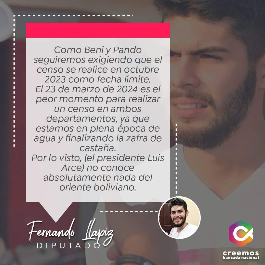 OrgPolCreemos's tweet photo. El diputado @LlapizFernando: "Como Beni y Pando seguiremos exigiendo que el censo se realice en octubre 2023. El 23 de marzo de 2024 es el peor momento para realizar un censo en ambos departamentos, ya que estamos en plena época de agua y finalizando la zafra de castaña. https://t.co/DZhgV7V5Ul
