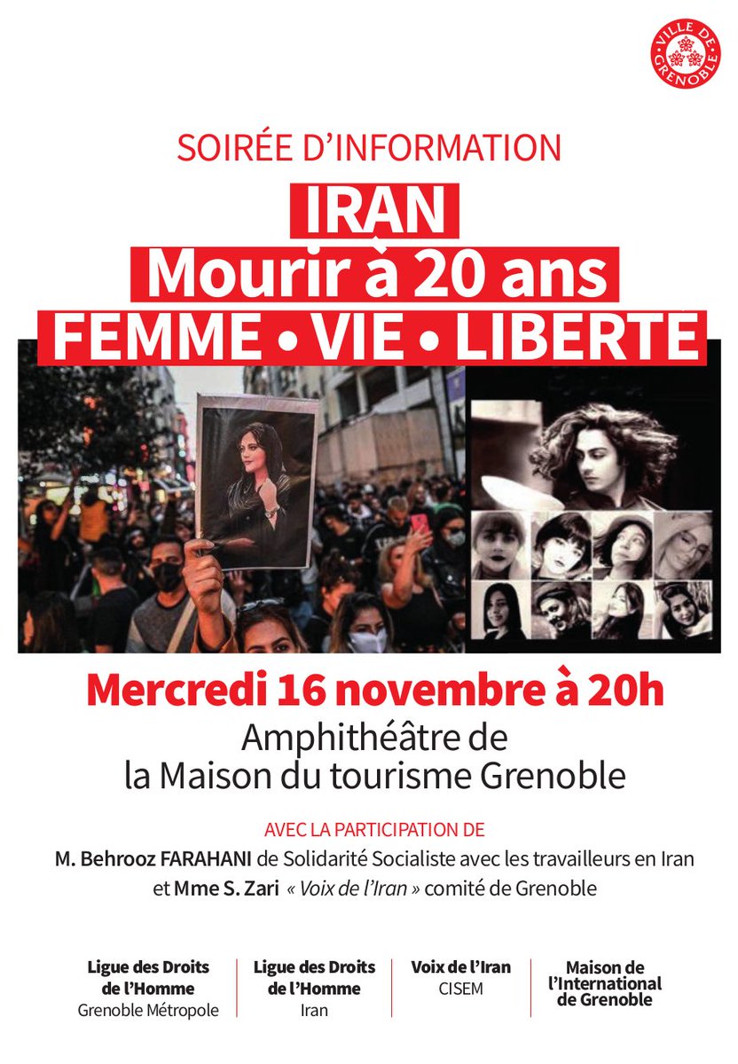 'Iran, mourir à 20 ans #FemmeVieLiberté' La @VilledeGrenoble en partenariat avec la @LDH_Fr #Grenoble Métropole, la LDH #Iran et Voix de l’Iran CISEM, organisent une soirée d’information sur la révolte iranienne ce mercredi 16/11. #JinJiyanAzadî #ZanZendegiÂzâdi #IranProtests2022