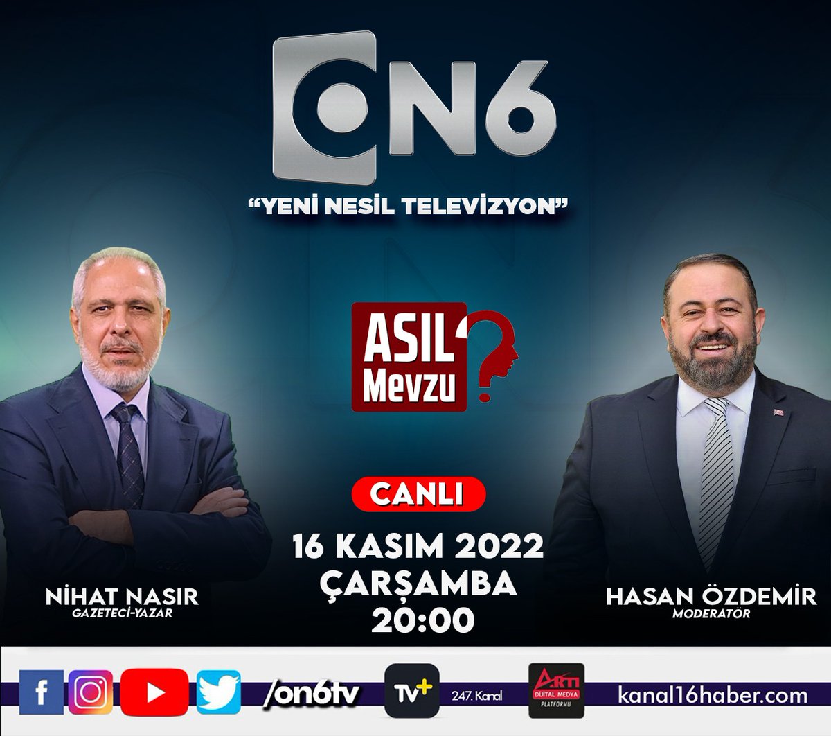 Yeni Yayın Döneminin yeni programı ASIL Mevzu başlıyor.

ASIL Mevzu'ların konuşulacağı programın yayın konuğu tecrübeli Gazeteci Nihat NASIR oluyor.

Hasan ÖZDEMİR'in moderatörlüğünde 16 Kasım Çarşamba Saat 20:00'da ON6 TV ekranlarında..

<a href="/Nihat_Nasir/">Nihat Nasır</a> <a href="/ozdemirhasan16/">Hasan Özdemir</a> <a href="/Aslmevzu/">Asıl Mevzu</a>