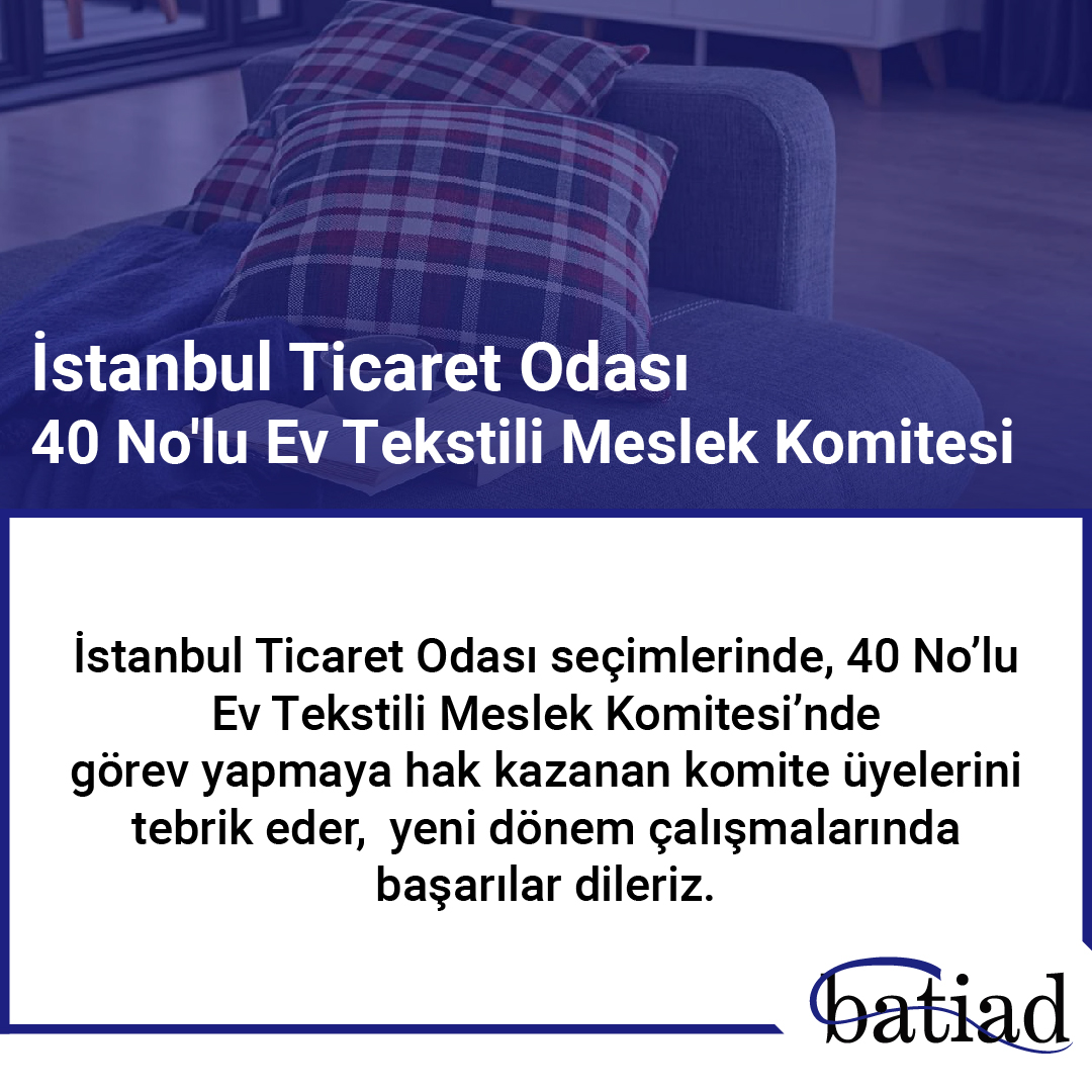 Batiadorg's tweet photo. İstanbul Ticaret Odası seçimlerinde, 40 No’lu Ev Tekstili Meslek Komitesi’nde görev yapmaya hak kazanan komite üyelerini tebrik eder, yeni dönem çalışmalarında başarılar dileriz.

#batiad #bayrampaşatekstilmerkezi #itoseçim #ito https://t.co/shLXxD5hTB