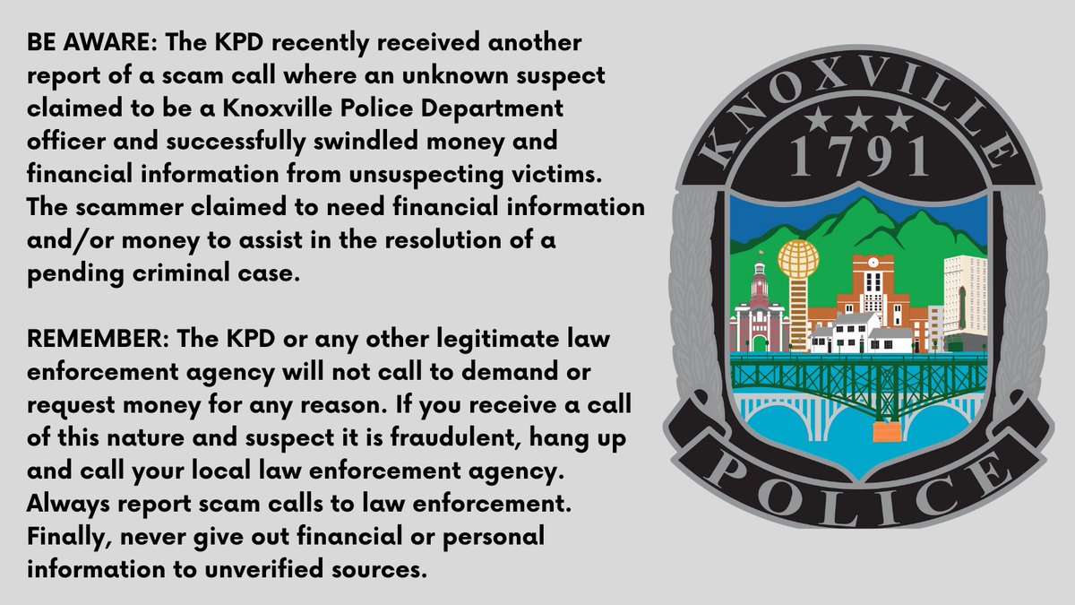 Knoxville_PD's tweet photo. BE AWARE: The KPD recently received another report of a scam call where an unknown suspect claimed to be a Knoxville Police Department officer and successfully swindled money and financial information from unsuspecting victims. https://t.co/l8Il5jSjEl