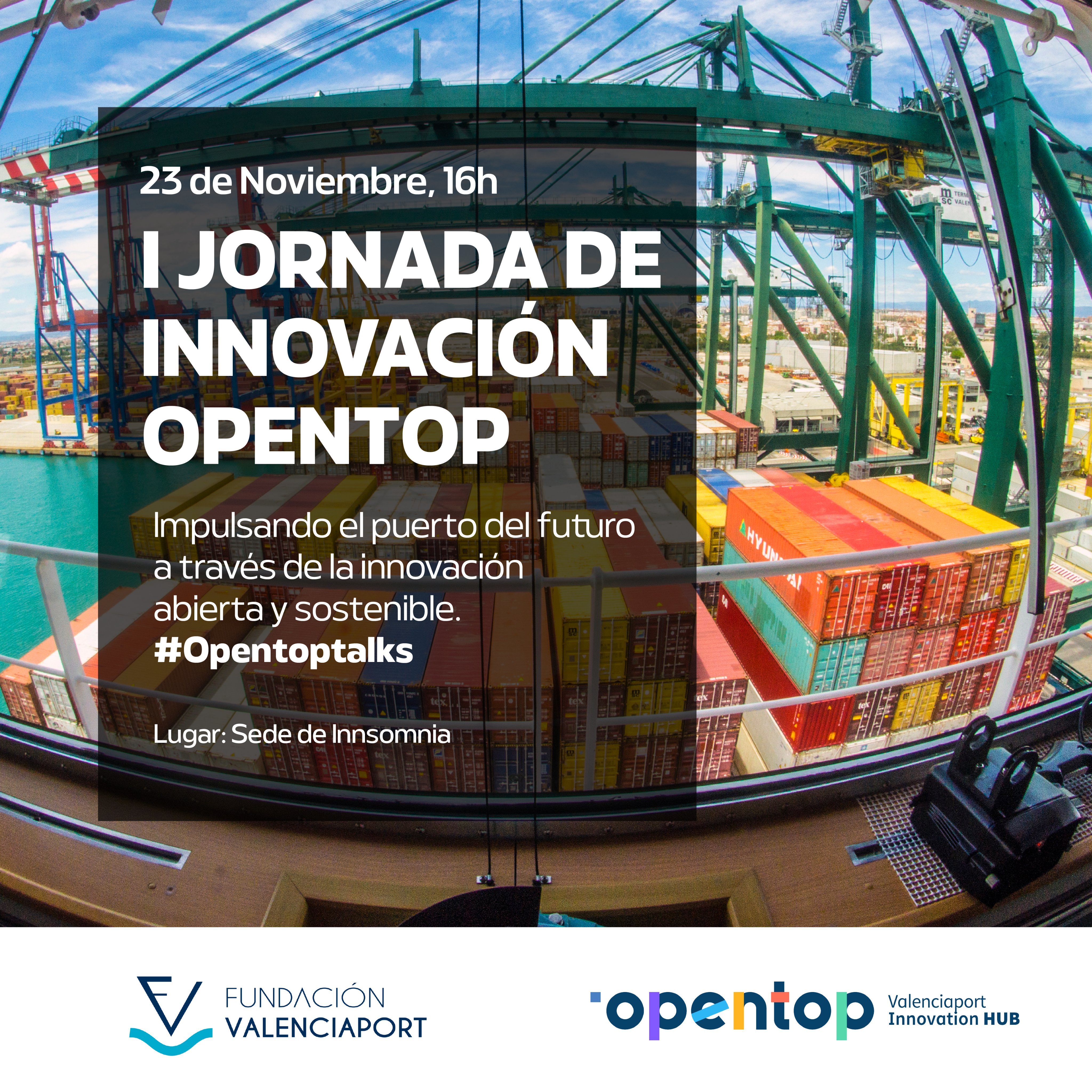 Barbero Presentar Atticus FValenciaport on Twitter: "💥¡Atención!💥@Opentop_Hub celebrará el próximo  23 de noviembre la I Jornada de #Innovación Opentop: "Impulsando el puerto  del futuro a través de la innovación abierta y sostenible", en la sede