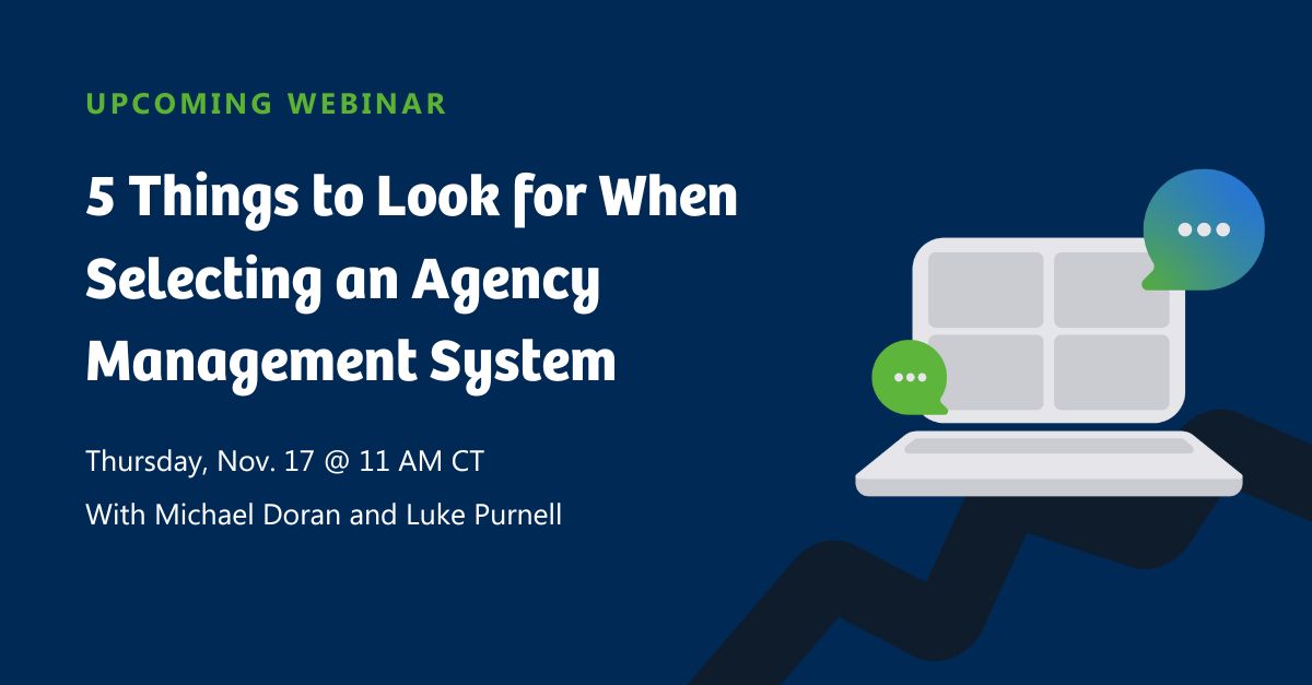 Is your agency management system (AMS) doing all it can for your organization? Don’t settle for an AMS that’s unreliable and doesn’t bring value. Register for our upcoming webinar on Nov. @ 11 am CT! Make sure your AMS is the right system for your agency. zywv.us/3E3HC2l