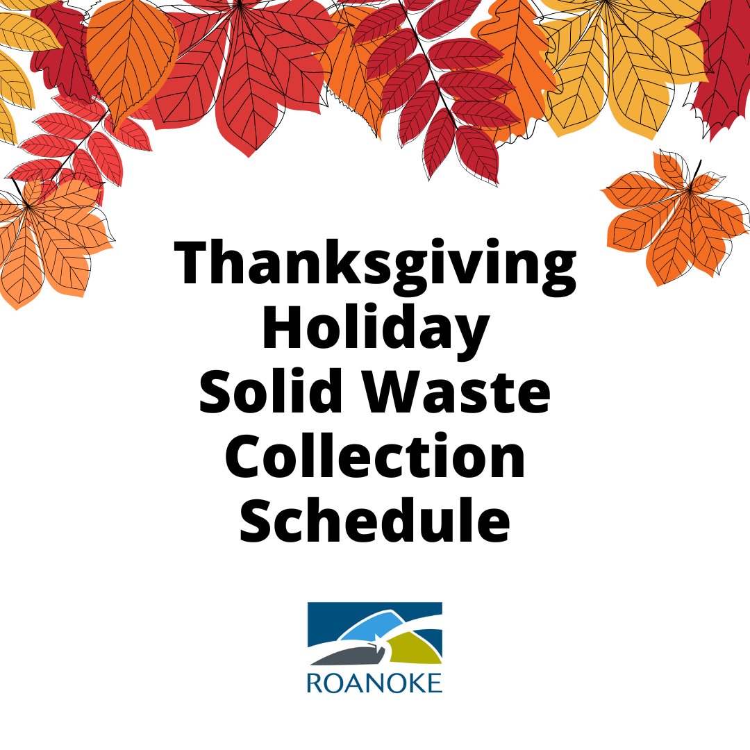 Thanksgiving Holiday Solid Waste Collection Schedule: roanokeva.gov/CivicAlerts.as…