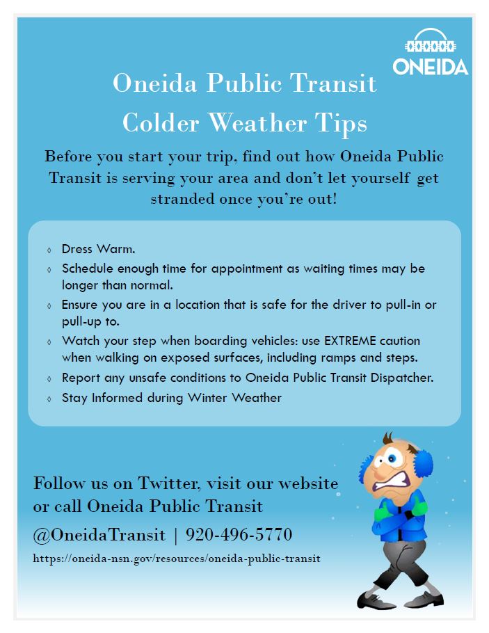 Shekoli (Hello)-

We would like to share a few colder weather trips before you start your trip! Find out how Oneida Public Transit is serving your area and don't let yourself get stranded once you're out!