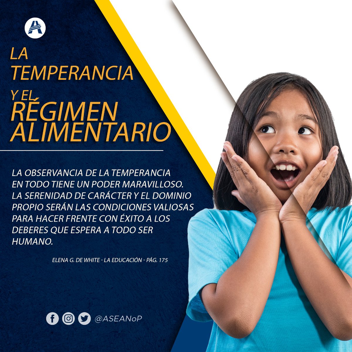La observancia de la temperancia en todo tiene un poder maravilloso. La serenidad de carácter y el dominio propio serán las condiciones valiosas para hacer frente con éxito a los deberes que espera a todo ser humano.
#PrimeroDios #elenagwhite #educa #adventista #ASEANoP