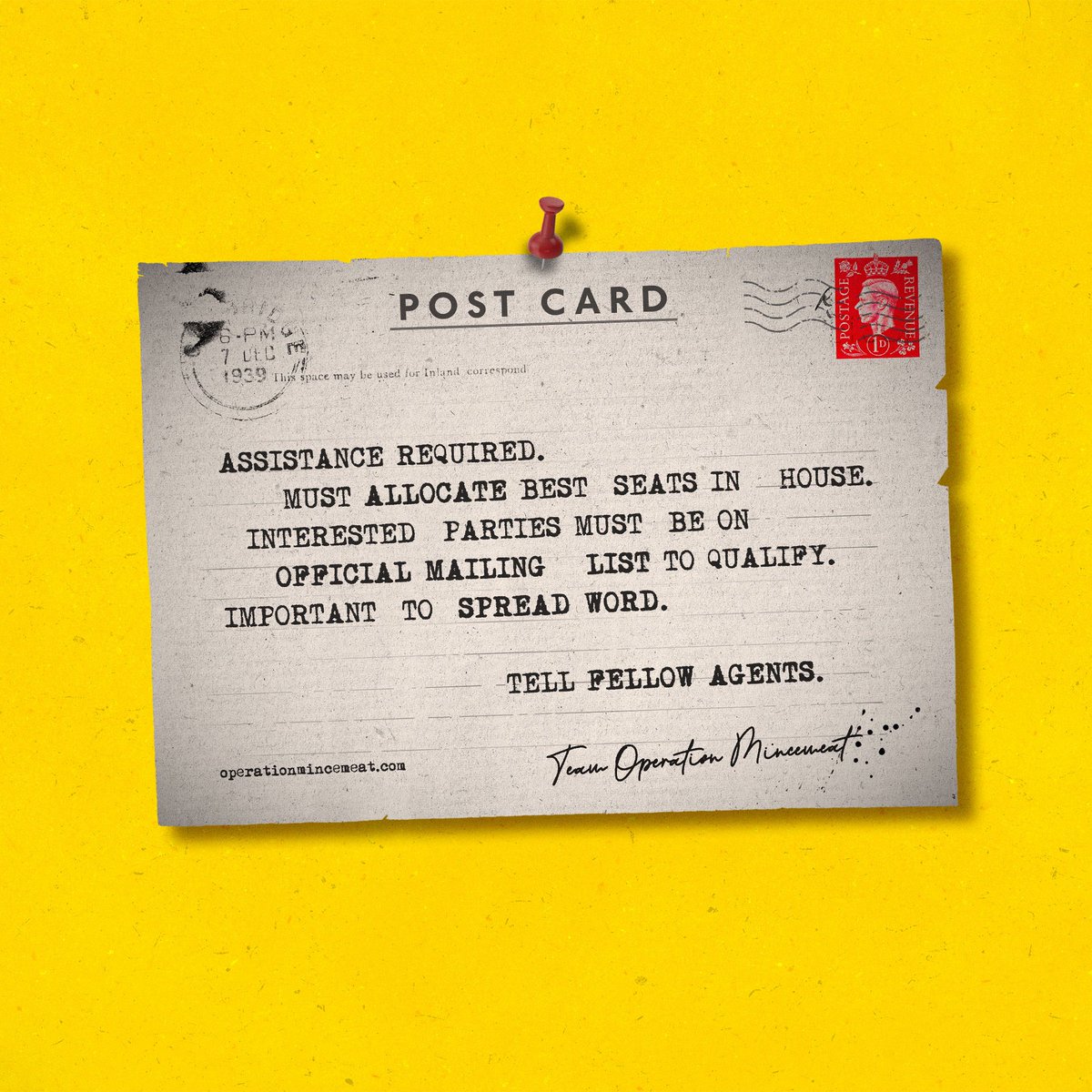 This message is of a nature most importanté. Please share this message with your allies and make sure they’re signed up to the mailing list in order to receive crucial Operation Mincemeat communications. You have your orders… operationmincemeat.com