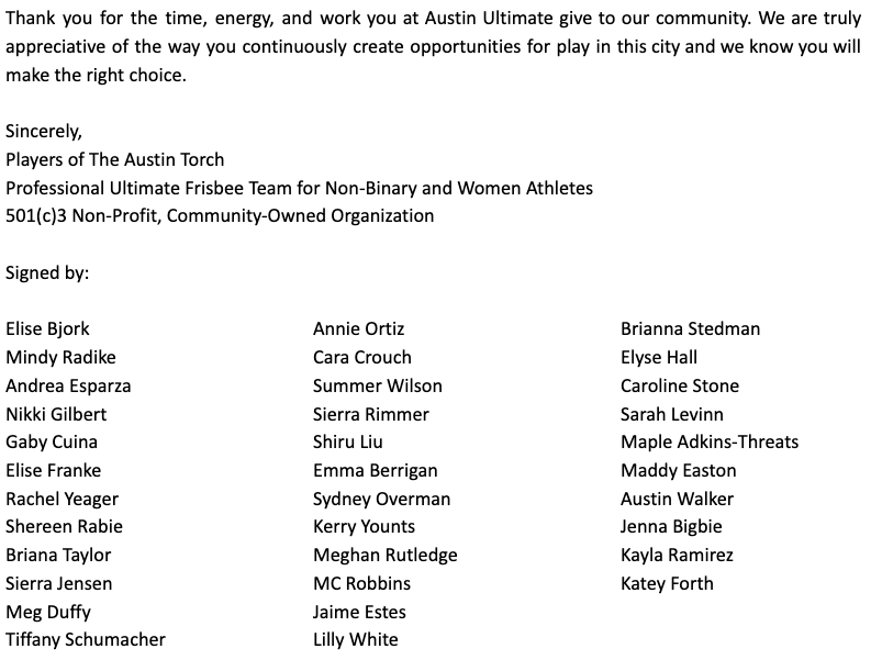 Austin Torch (@atxtorch) on Twitter photo Open letter to <a href="/AustinUltimate/">Austin Ultimate (AU)</a> in support of <a href="/TUSCUlti/">TX Ulti Summer Camp</a> written and signed by players of the Austin Torch. Open letter to <a href="/AustinUltimate/">Austin Ultimate (AU)</a> in support of <a href="/TUSCUlti/">TX Ulti Summer Camp</a> written and signed by players of the Austin Torch.